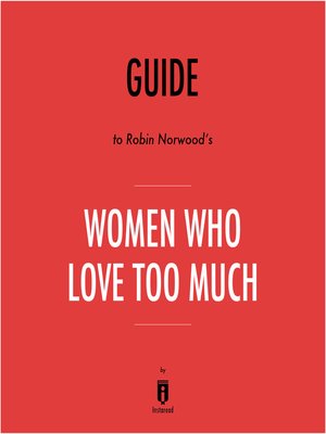 cover image of Guide to Robin Norwood's Women Who Love Too Much by Instaread